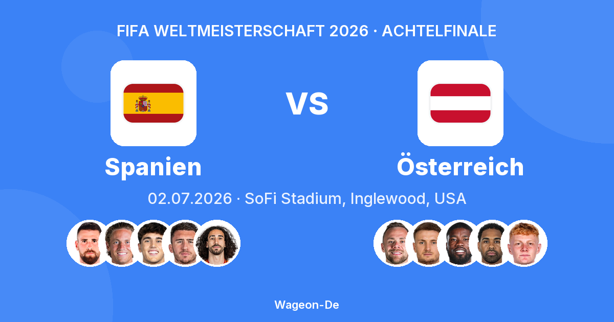 Spanien vs Österreich — FIFA Weltmeisterschaft 2026, Achtelfinale — SoFi Stadium, Inglewood, USA